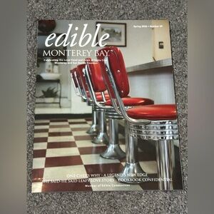 Edible Monterey Bay Magazine Spring 2026 Food Drink Santa Cruz Recipes Guide Eat
